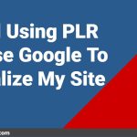 If you’re using PLR correctly and only posting one article once on your site, you’ll be fine. It’s important to stay organized with your PLR content so that you don’t accidentally post the same content twice.
